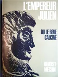 L'empereur Julien ou le rêve calciné