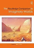 The Routledge companion to imaginary worlds