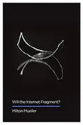 Will the Internet fragment?