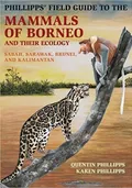 Phillipps' field guide to the mammals of Borneo