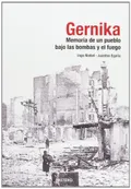 Gernika: memoria de un pueblo bajo las bombas y el fuego