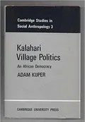 Kalahari village politics: An African democracy