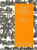 Georges Pitoëff, le régisseur idéal