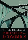 The Oxford handbook of philosophy of economics