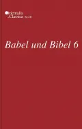 Babel und Bibel. Annual of Ancient Near Eastern, Old Testament and Semitic studies