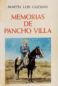 Martín Luis Guzmán. Memorias de Pancho Villa. México, 1968. (Мартин Луис Гусман. Воспоминания Панчо Вильи). Обложка