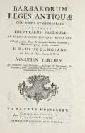 Paolo Canciani. Barbarorum leges antiquae, cum notis et glossariis. Vol. 3. Venetiis, 1785. Титульный лист