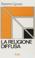 Roberto Cipriani. La religione diffusa. Teoria e prassi. Roma, 1988 (Роберто Чиприани. Диффузная религия. Теория и практика). Обложка