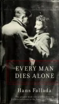 Hans Fallada. Every man dies alone. Brooklyn, New York, 2009 (Ханс Фаллада. Каждый умирает в одиночку). Обложка