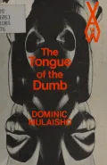 Dominic Mulaisho. The tongue of the dumb. London, 1971 (Доминик Мулайшо. Язык глупца). Обложка