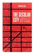 Харви Кокс. Мирской град: секуляризация и урбанизация в теологическом аспекте. 1965
