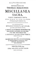 Illustrissimi ac reverendissimi Theophan. Prokopowicz miscellanea sacra, variis temporibus edita, nunc primum in unum collecta publicoque exhibita