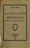 Dorso G. La rivoluzione meridionale: saggio storico-politico sulla lotta politica in Italia. Torino, 1925. Обложка