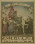 Плакат «Юзеф Пилсудский – глава государства и верховный главнокомандующий»
