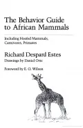The behavior guide to African mammals