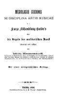 Micrologus Guidonis de disciplina artis musicae d.i. Kurze Abhandlung Guido's über die Regeln der musikalischen Kunst