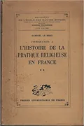 Introduction à l'histoire de la pratique religieuse en France