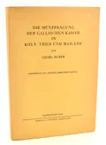 Die Münzprägung der gallischen Kaiser in Köln, Trier und Mailand
