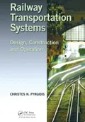 Railway Transportation Systems: design, construction and operation