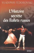 L'histoire secrète des ballets russes
