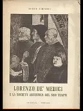 Lorenzo de' Medici e la societa artisticà del suo tempo