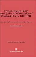 French foreign policy during the administration of Cardinal Fleury 1726-1743